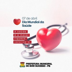 DIA 07 DE ABRIL – DIA MUNDIAL DA SÁUDE